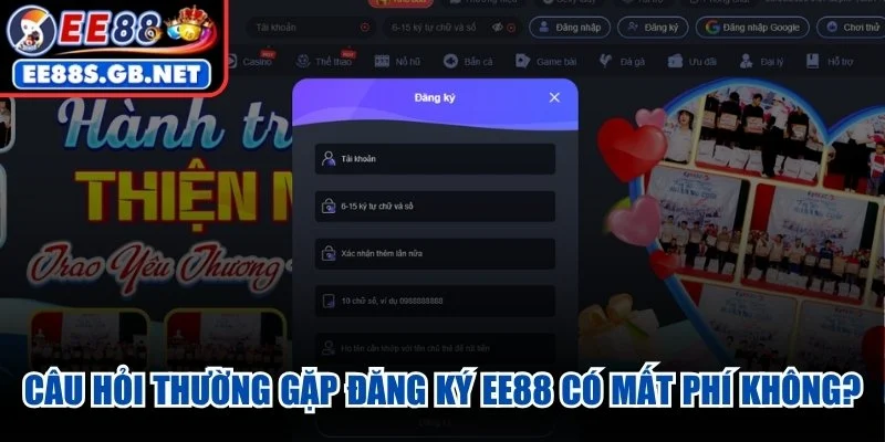 Câu hỏi thường gặp đăng ký tài khoản EE88 có mất phí không?