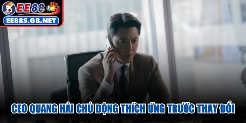 CEO Quang Hải chủ động thích ứng trước thay đổi