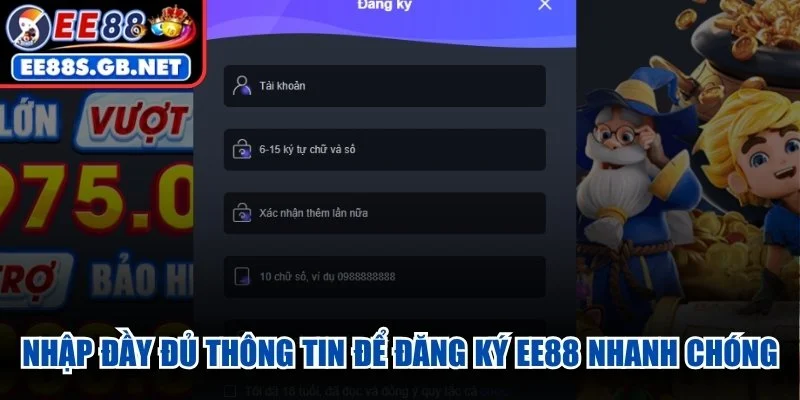 Nhập đầy đủ thông tin để đăng ký EE88 nhanh chóng
