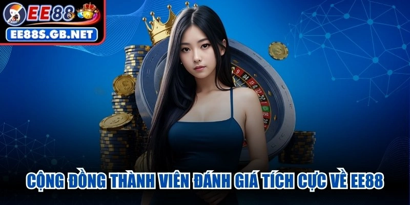 Cộng đồng thành viên đánh giá tích cực về EE88