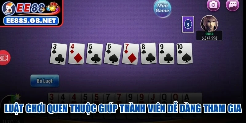 Luật chơi quen thuộc giúp thành viên dễ dàng tham gia