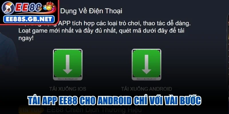 Tải app EE88 cho Android nhanh chóng chỉ với vài bước