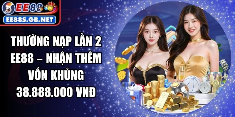Thưởng nạp lần 2 EE88