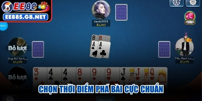 Chọn thời điểm phá bài cực chuẩn