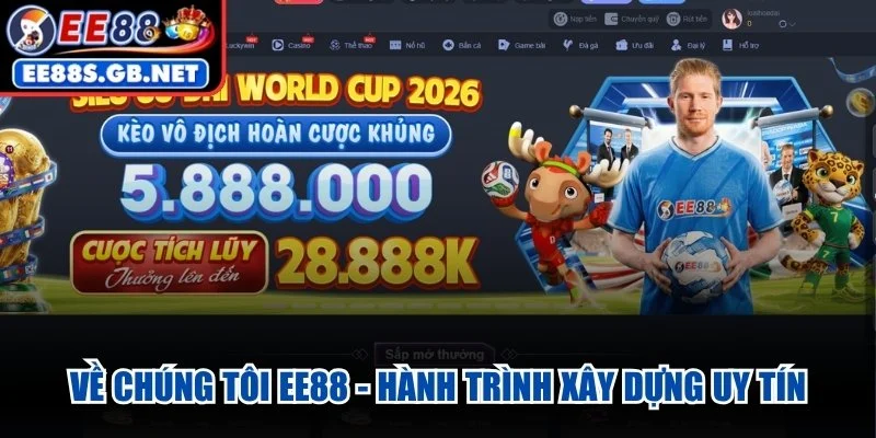 Về chúng tôi EE88 - Hành trình xây dựng uy tín bền vững