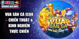 Vua Săn Cá EE88